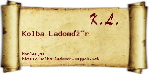 Kolba Ladomér névjegykártya